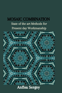 Mosaic Combination: State of the art Methods for Present day Workmanship