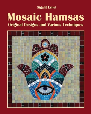 Mosaic Hamsas: Original Designs and Various Techniques - Eshet, Sigalit