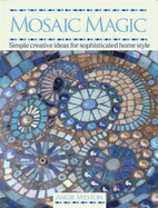 Mosaic Magic: Simple Creative Ideas for Sophisticated Home Style