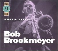 Mosaic Select: Bob Brookmeyer - Bob Brookmeyer