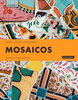 Mosaicos: Spanish as a World Language, Volume 1 - Guzman, Elizabeth, and Lapuerta, Paloma, and Liskin-Gasparro, Judith