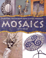 Mosaics: Essential Techniques and Classic Projects - Soler, Fran