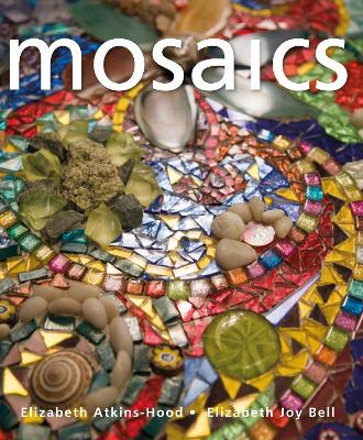 Mosaics - Bell, Elizabeth Joy, and Atkins-Hood, Elizabeth