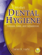 Mosby's Dental Hygiene: Concepts, Cases, and Competencies - Daniel, Susan J, and Harfst, Sherry A, MS