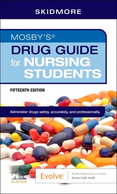 Mosby's Drug Guide for Nursing Students - Skidmore-Roth, Linda, RN, Msn, NP