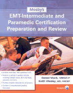 Mosby's Emt-Intermediate and Paramedic Certification Preparation and Review - Revised Reprint