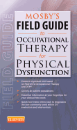 Mosby's Field Guide to Occupational Therapy for Physical Dysfunction