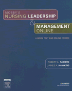 Mosby's Nursing Leadership & Management Online: A Work Text and Online Guide