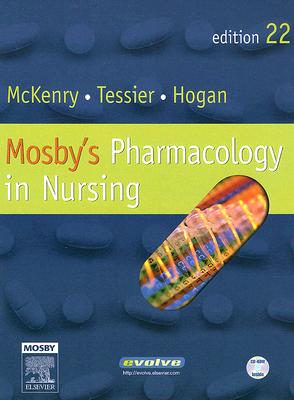 Mosby's Pharmacology in Nursing - McKenry, Leda M, PhD, Faan, and Tessier, Ed, Pharmd, MPH, Bcps, and Hogan, Mary Ann, RN, Msn