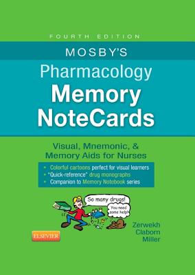 Mosby's Pharmacology Memory NoteCards: Visual, Mnemonic, & Memory Aids for Nurses - Zerwekh, Joann, and Claborn, Jo Carol, MS, RN