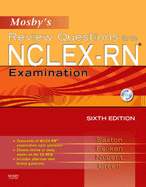 Mosby's Review Questions for the Nclex-Rn(r) Examination - Saxton, Dolores F, RN, Ma, Mps, Edd, and Nugent, Patricia M, RN, Bs, MS, Edm, Edd, and Pelikan, Phyllis K, RN, Bs, Ma