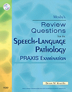 Mosby's Review Questions for the Speech-Language Pathology Praxis Examination