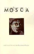 Mosca: A Factual Fiction - Miller, Richard