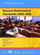 Moscow Mathematical Olympiads, 2000-2005 - Fedorov, Roman (Editor), and Belov, Alexei (Editor), and Kovaldzhi, Alexander (Editor)