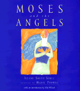 Moses and the Angels - Sobel, Ileene Smith, and Wiesel, Elie (Introduction by), and Wiesel, Laureate Elie (Preface by)