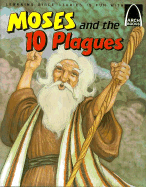 Moses and the Ten Plagues: Exodus 1:6-12:36 - Arch Books, and Hodges