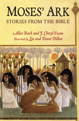 Moses' Ark: Stories from the Bible - Bach, Alice, and Exum, J Cheryl