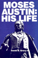 Moses Austin: His Life