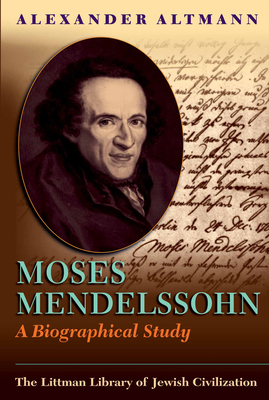 Moses Mendelssohn: A Biographical Study - Altmann, Alexander