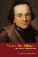 Moses Mendelssohn: Ein Judischer Denker in Der Zeit Der Aufklarung