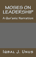 Moses on Leadership: A Qur'anic Narration