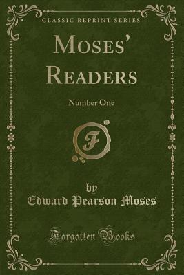 Moses' Readers: Number One (Classic Reprint) - Moses, Edward Pearson