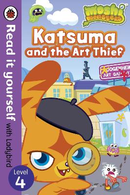 Moshi Monsters: Katsuma and the Art Thief - Read it yourself with Ladybird: Level 4 - 