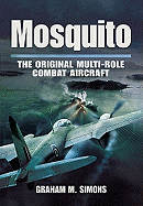 Mosquito: the Original Multi-role Combat Aircraft