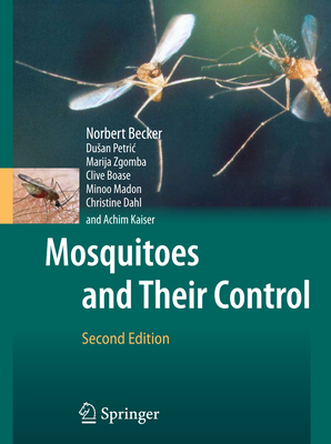 Mosquitoes and Their Control - Becker, Norbert, and Petric, Dusan, and Zgomba, Marija