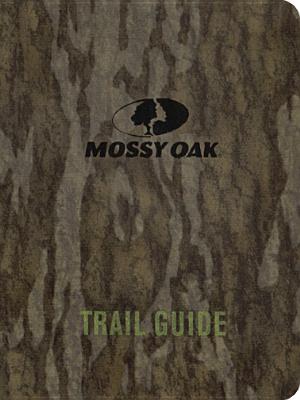 Mossy Oak Trail Guide - Sneed, Barry (Editor)