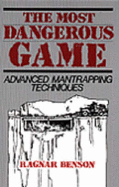 Most Dangerous Game: Advanced Mantrapping Techniques - Benson, Ragnar