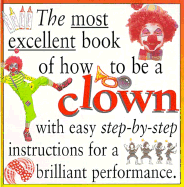 Most Excellent: Clown - Perkins, Catherine, and Katie Roden