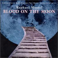 Mostel: Blood on the Moon - Dan Erkkila (sound effects); Dan Erkkila (tibetan thighbone); Dan Erkkila (ram's horn); Dan Erkkila (shakuhachi);...