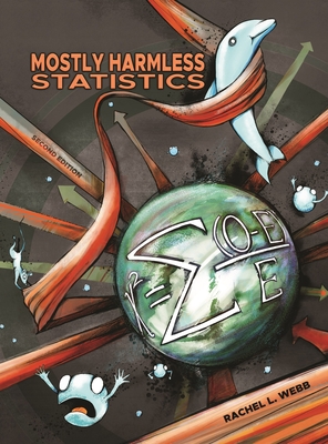 Mostly Harmless Statistics - Webb, Rachel L, and Tadlock, James (Cover design by)