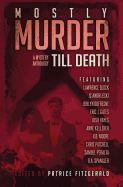 Mostly Murder: Till Death: a mystery anthology