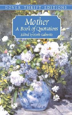 Mother: A Book of Quotations - Galewitz, Herb (Editor)