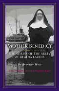 Mother Benedict: Foundress of the Abbey of Regina Laudis