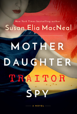 Mother Daughter Traitor Spy - MacNeal, Susan Elia