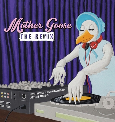 Mother Goose: The Remix - Bibbs, Jesse