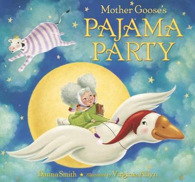 Mother Goose's Pajama Party - Smith, Danna