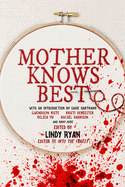 Mother Knows Best: Tales of Homemade Horror