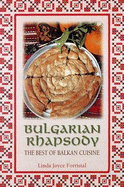 Mother Linda's Bulgarian Rhapsody: The Best of Balkan Cuisine