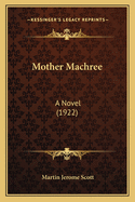 Mother Machree: A Novel (1922)