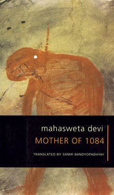 Mother of 1084 - Devi, Mahasweta, and Bandyopadhyay, Samik (Translated by)