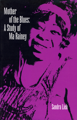 Mother of the Blues: A Study of Ma Rainey - Lieb, Sandra R