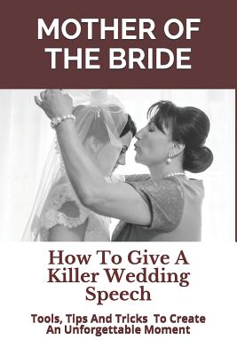 Mother of the Bride: How to Give a Killer Wedding Speech - Ninjas, Story, and Mentor, Wedding