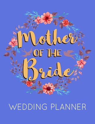 Mother of the Bride Wedding Planner: Dark Blue Wedding Planner Book and Organizer with Checklists, Guest List and Seating Chart - Publishing, Wedstuff