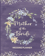 Mother of the Bride Wedding Planner: Vintage Purple Wedding Planner and Organizer with detailed worksheets and checklists.