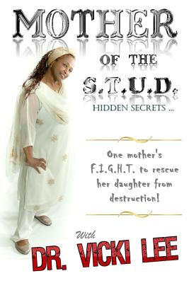 Mother of The STUD: Hidden Secrets - Lee-Johnson, Vicki