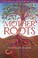 Mother Roots: The Female Ancestors of Jesus